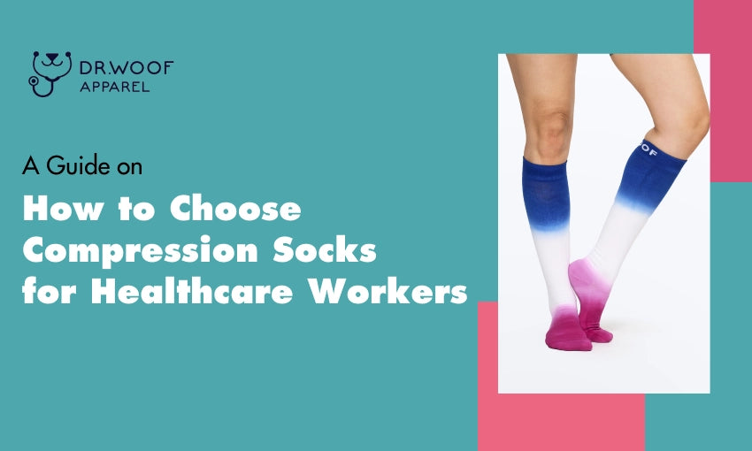 How to Choose Compression Socks for Healthcare Workers | Dr. Woof ...