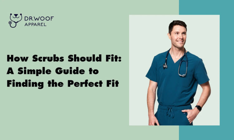 How Scrubs Should Fit: A Simple Guide to Finding the Perfect Fit