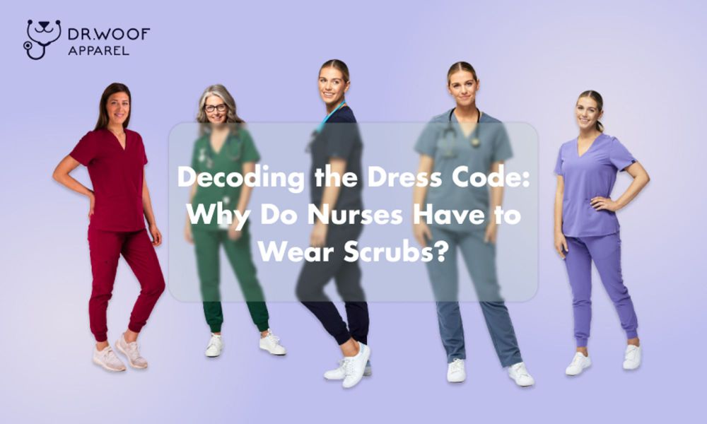 Why Do Nurses Have to Wear Scrubs? | Dr. Woof Apparel AU